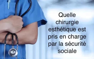 quelle chirurgie esthetique est pris en charge par la securite sociale Quelle chirurgie esthétique est pris en charge par la sécurité sociale