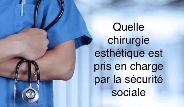 quelle chirurgie esthétique est pris en charge par la sécurité sociale